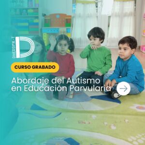 Abordaje de la Condición del Espectro Autista en la Educación Parvularia