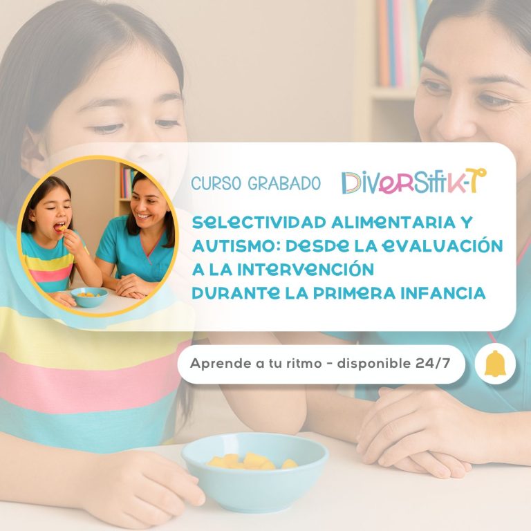 Selectividad Alimentaria y Autismo desde la Evaluación a la Intervención durante la Primera Infancia