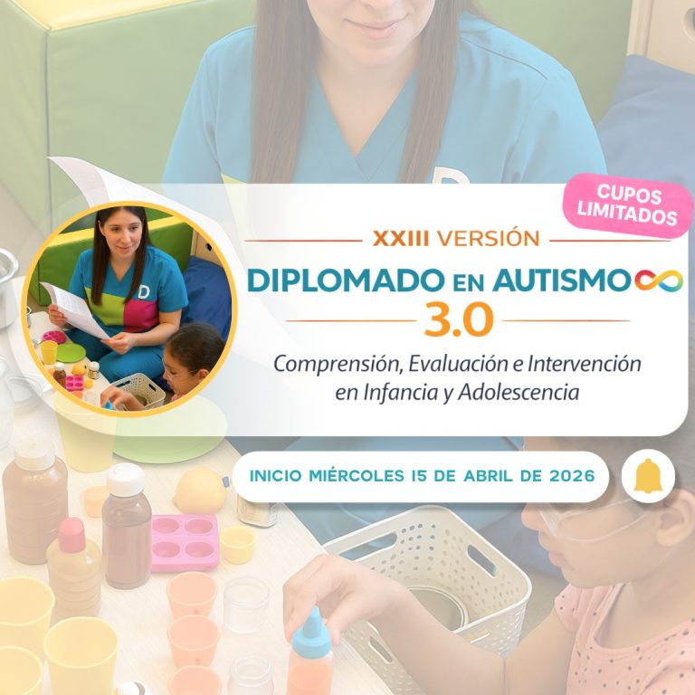 Diplomado en Autismo 3.0: Comprensión, Evaluación e Intervención en Infancia y Adolescencia XXIII Versión