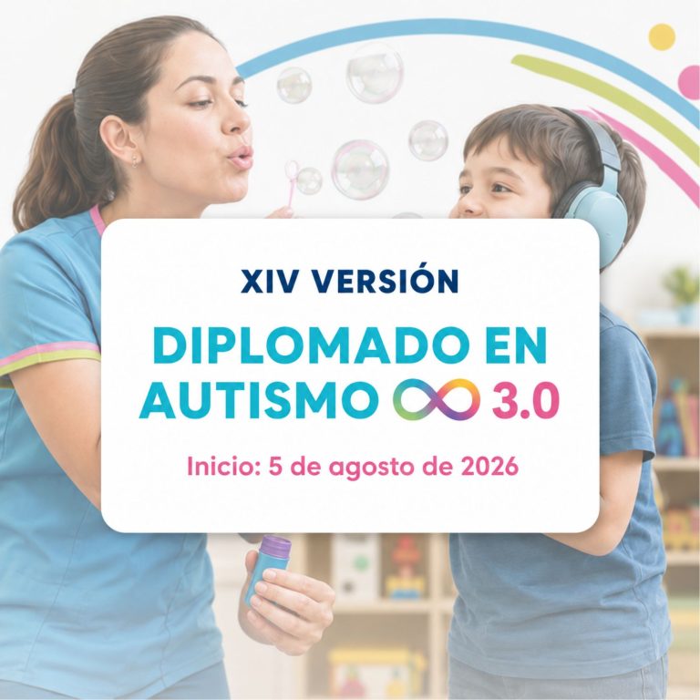 Diplomado en Autismo 3.0: Comprensión, Evaluación e Intervención en Infancia y Adolescencia XIV Versión